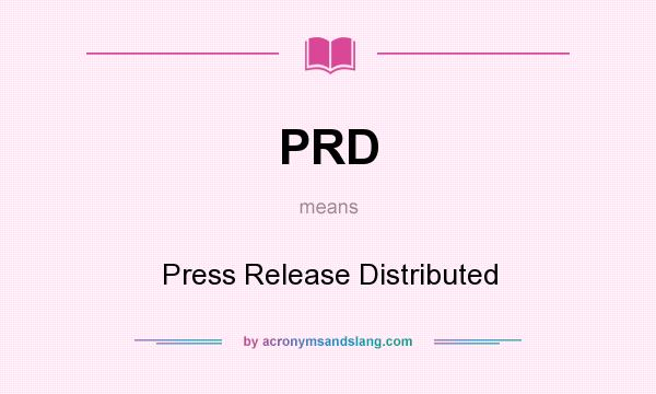 What does PRD mean? It stands for Press Release Distributed