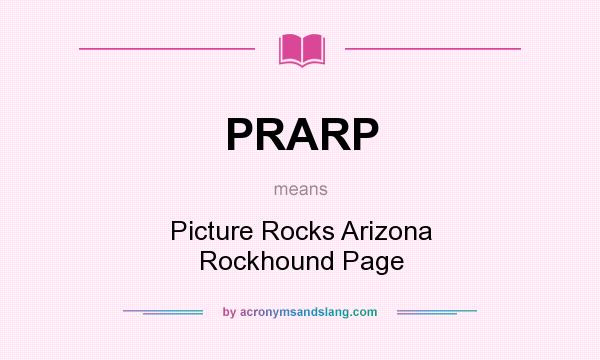 What does PRARP mean? It stands for Picture Rocks Arizona Rockhound Page