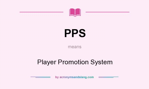 What does PPS mean? It stands for Player Promotion System