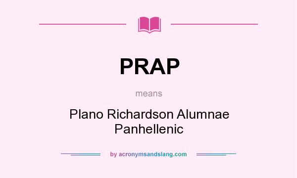 What does PRAP mean? It stands for Plano Richardson Alumnae Panhellenic