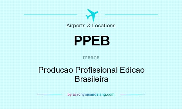 What does PPEB mean? It stands for Producao Profissional Edicao Brasileira