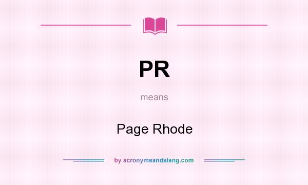 What does PR mean? It stands for Page Rhode