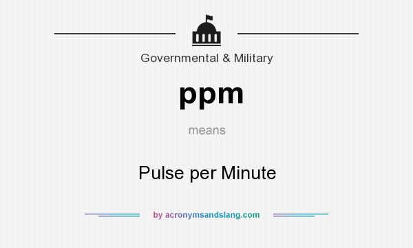 What does ppm mean? It stands for Pulse per Minute