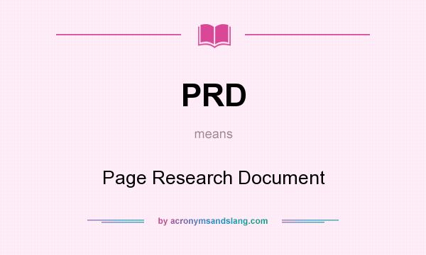 What does PRD mean? It stands for Page Research Document