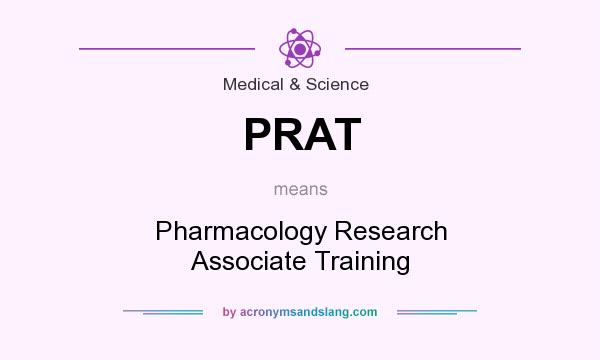 What does PRAT mean? It stands for Pharmacology Research Associate Training