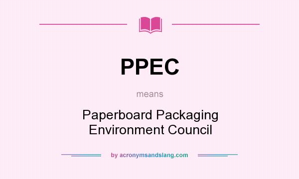 What does PPEC mean? It stands for Paperboard Packaging Environment Council