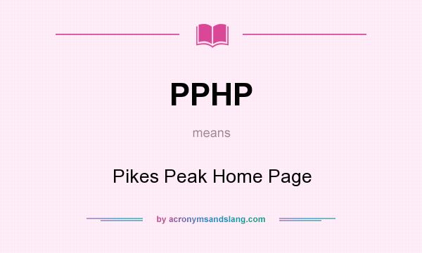 What does PPHP mean? It stands for Pikes Peak Home Page