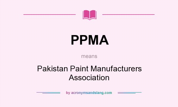 What does PPMA mean? It stands for Pakistan Paint Manufacturers Association