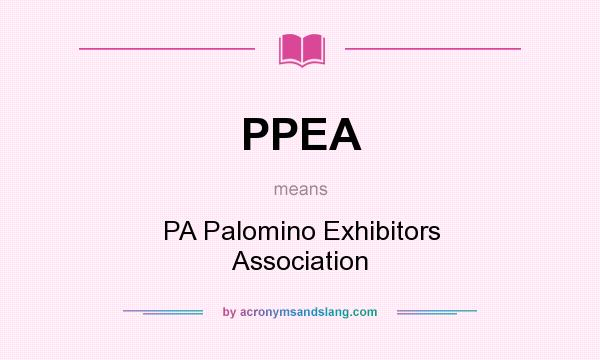 What does PPEA mean? It stands for PA Palomino Exhibitors Association