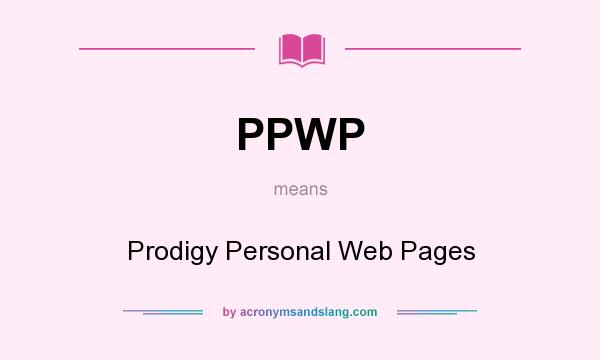 What does PPWP mean? It stands for Prodigy Personal Web Pages