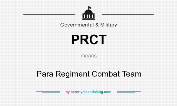 What does PRCT mean? It stands for Para Regiment Combat Team
