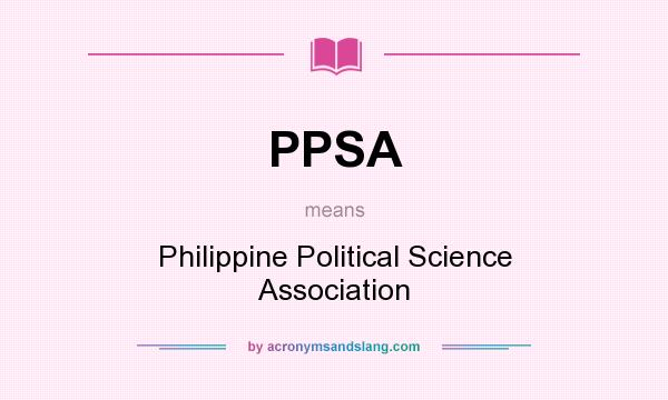 What does PPSA mean? It stands for Philippine Political Science Association