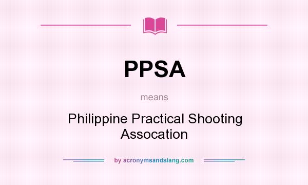 What does PPSA mean? It stands for Philippine Practical Shooting Assocation