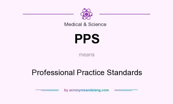 What does PPS mean? It stands for Professional Practice Standards