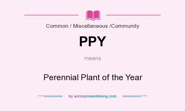 What does PPY mean? It stands for Perennial Plant of the Year