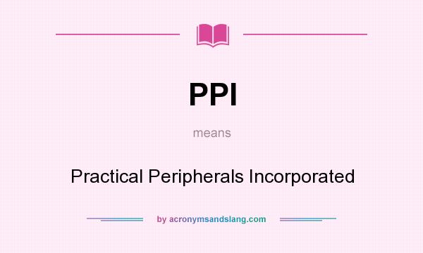 What does PPI mean? It stands for Practical Peripherals Incorporated