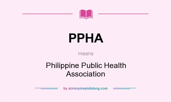 What does PPHA mean? It stands for Philippine Public Health Association