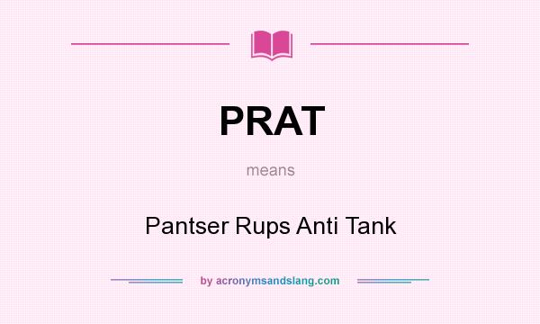 What does PRAT mean? It stands for Pantser Rups Anti Tank