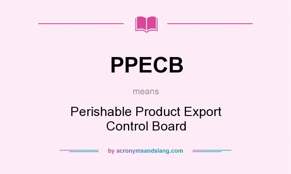 What does PPECB mean? It stands for Perishable Product Export Control Board