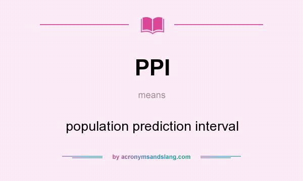 What does PPI mean? It stands for population prediction interval