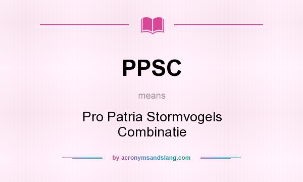 What does PPSC mean? It stands for Pro Patria Stormvogels Combinatie