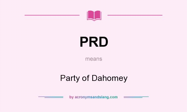 What does PRD mean? It stands for Party of Dahomey