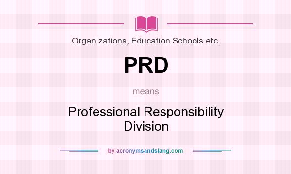 What does PRD mean? It stands for Professional Responsibility Division