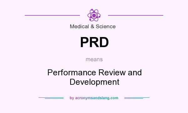 What does PRD mean? It stands for Performance Review and Development