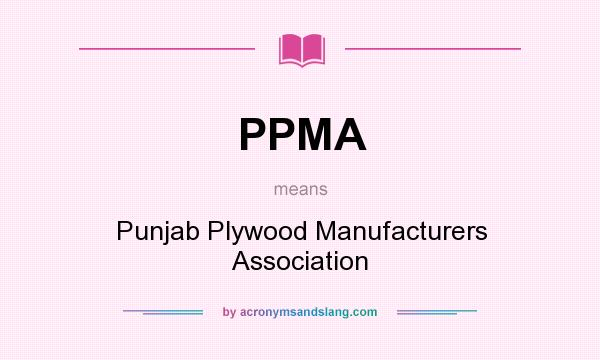 What does PPMA mean? It stands for Punjab Plywood Manufacturers Association