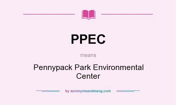 What does PPEC mean? It stands for Pennypack Park Environmental Center