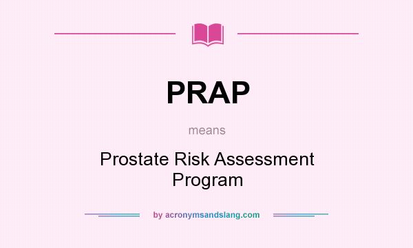 What does PRAP mean? It stands for Prostate Risk Assessment Program