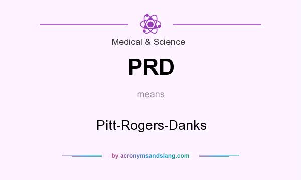 What does PRD mean? It stands for Pitt-Rogers-Danks