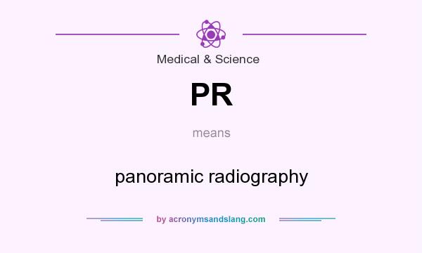 What does PR mean? It stands for panoramic radiography