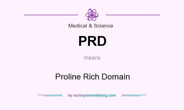 What does PRD mean? It stands for Proline Rich Domain