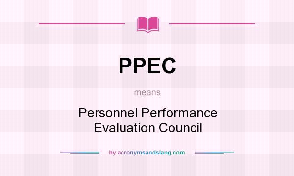 What does PPEC mean? It stands for Personnel Performance Evaluation Council