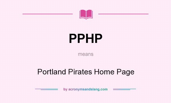 What does PPHP mean? It stands for Portland Pirates Home Page