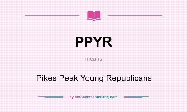 What does PPYR mean? It stands for Pikes Peak Young Republicans