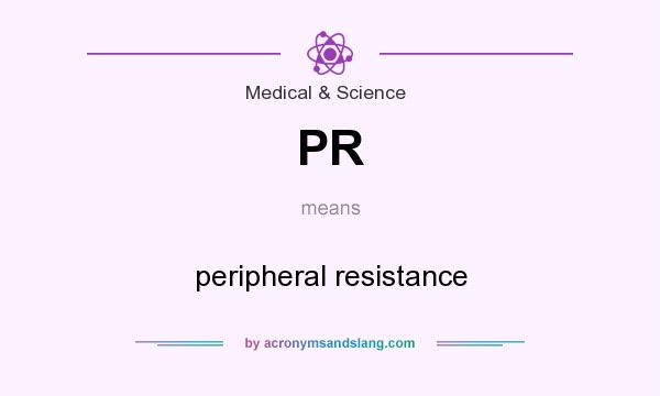 What does PR mean? It stands for peripheral resistance