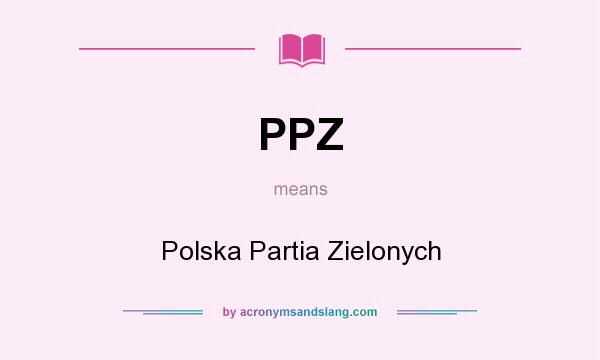 What does PPZ mean? It stands for Polska Partia Zielonych