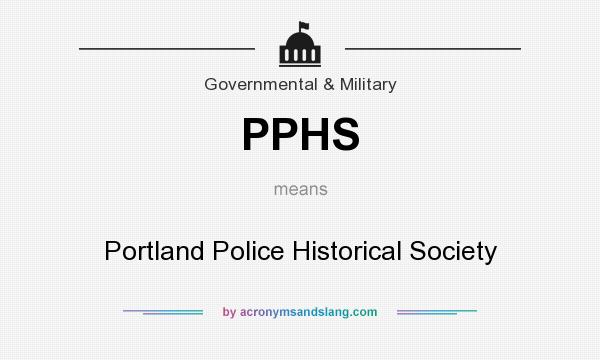 What does PPHS mean? It stands for Portland Police Historical Society