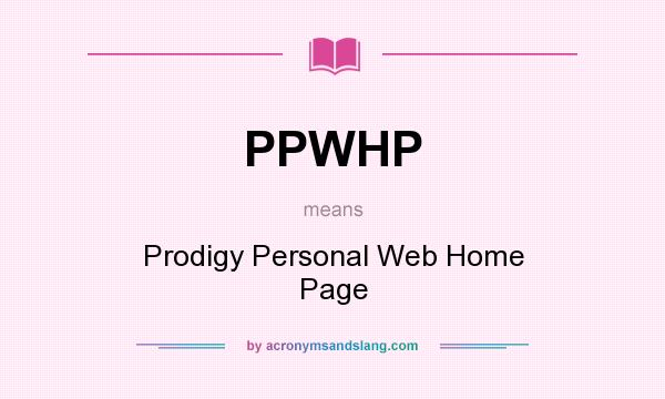 What does PPWHP mean? It stands for Prodigy Personal Web Home Page