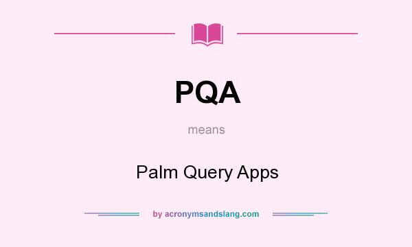 What does PQA mean? It stands for Palm Query Apps