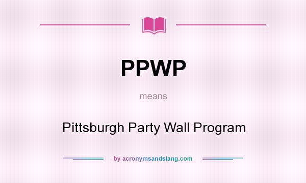 What does PPWP mean? It stands for Pittsburgh Party Wall Program