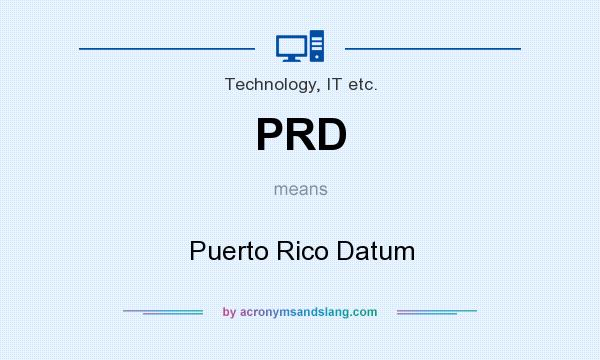 What does PRD mean? It stands for Puerto Rico Datum
