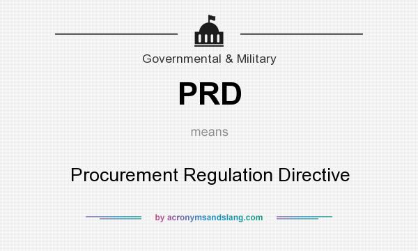 What does PRD mean? It stands for Procurement Regulation Directive