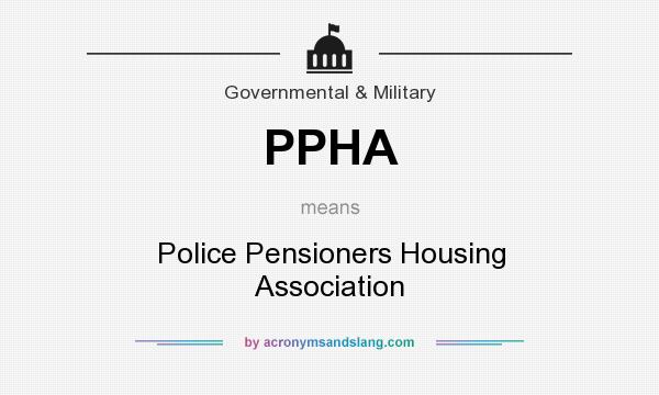 What does PPHA mean? It stands for Police Pensioners Housing Association