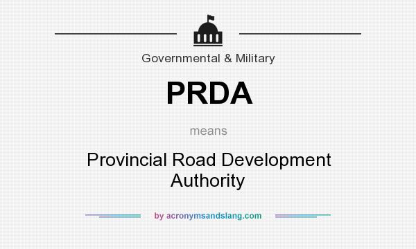 What does PRDA mean? It stands for Provincial Road Development Authority