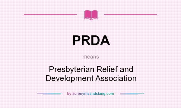 What does PRDA mean? It stands for Presbyterian Relief and Development Association