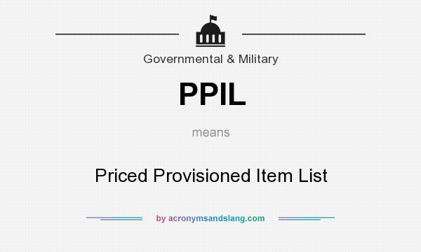 What does PPIL mean? It stands for Priced Provisioned Item List