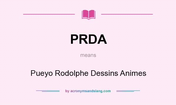 What does PRDA mean? It stands for Pueyo Rodolphe Dessins Animes